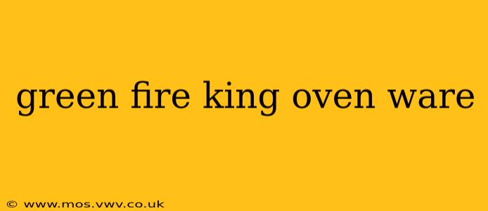 green fire king oven ware