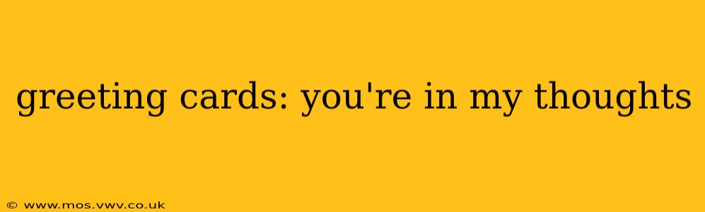 greeting cards: you're in my thoughts