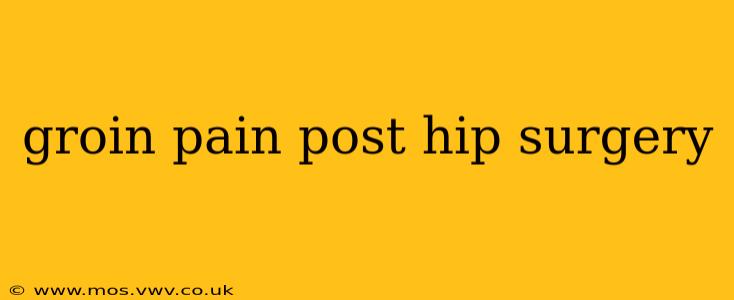 groin pain post hip surgery