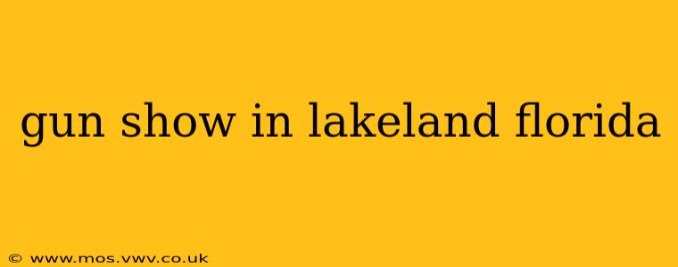 gun show in lakeland florida