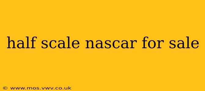 half scale nascar for sale