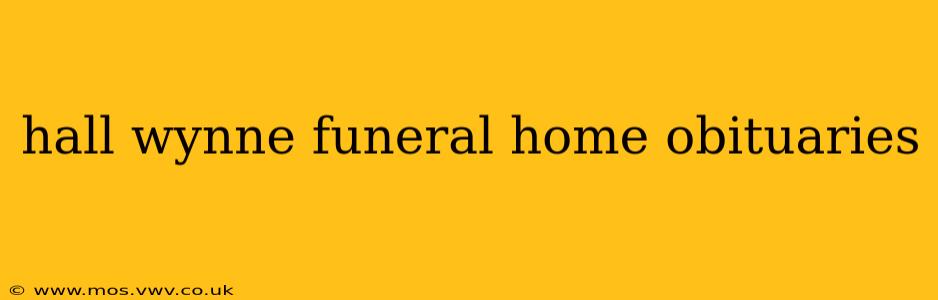 hall wynne funeral home obituaries