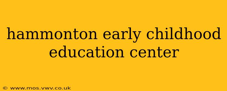 hammonton early childhood education center