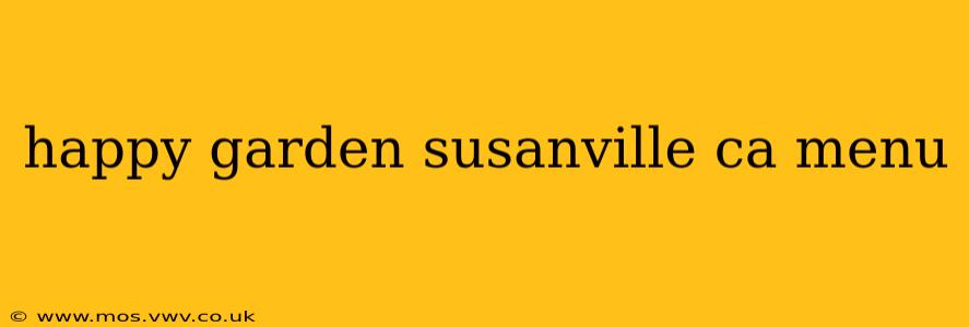 happy garden susanville ca menu