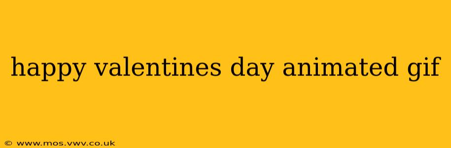 happy valentines day animated gif