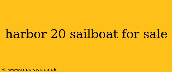 harbor 20 sailboat for sale