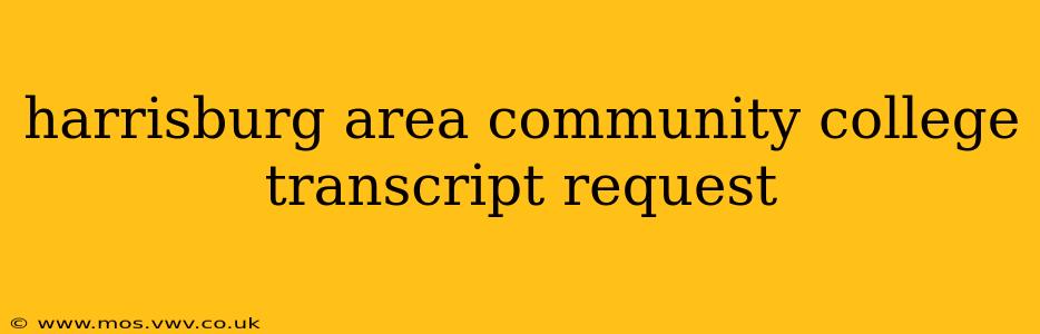 harrisburg area community college transcript request