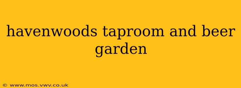 havenwoods taproom and beer garden