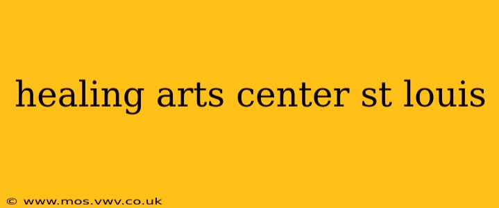 healing arts center st louis