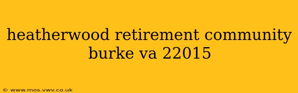 heatherwood retirement community burke va 22015