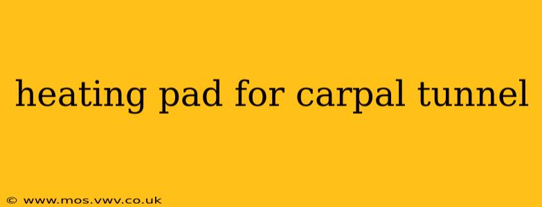 heating pad for carpal tunnel