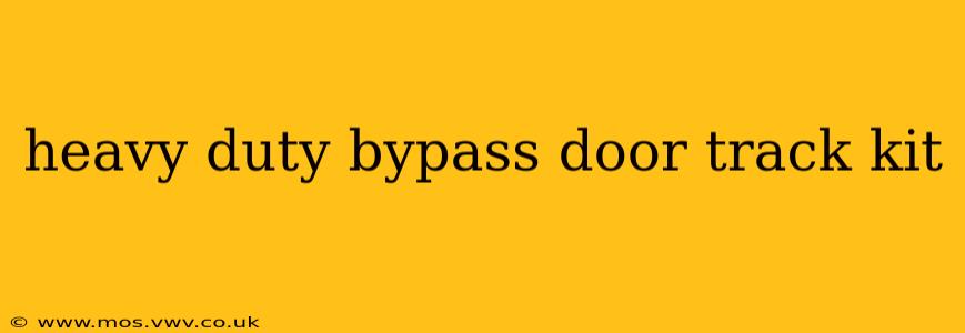 heavy duty bypass door track kit