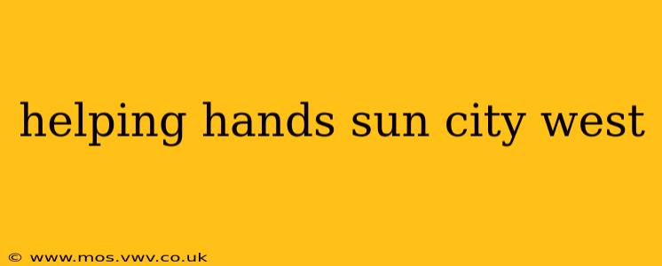 helping hands sun city west