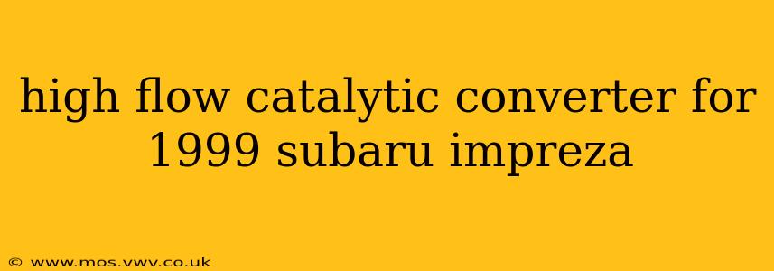 high flow catalytic converter for 1999 subaru impreza