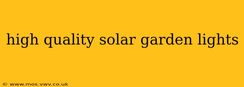 high quality solar garden lights