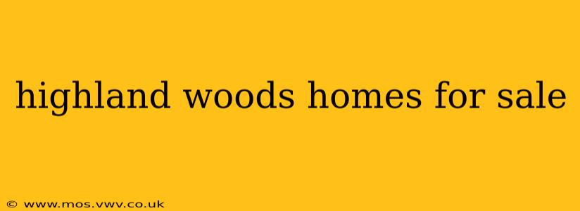 highland woods homes for sale