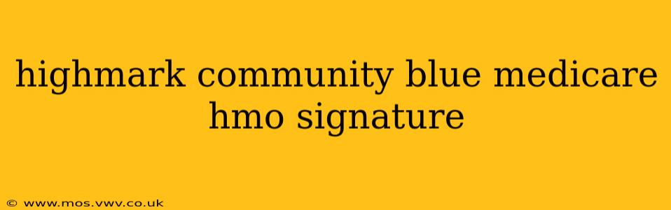 highmark community blue medicare hmo signature