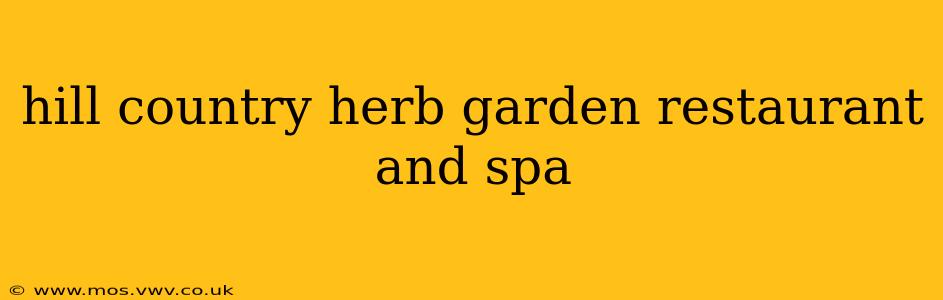 hill country herb garden restaurant and spa