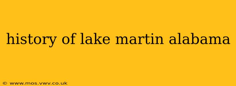 history of lake martin alabama