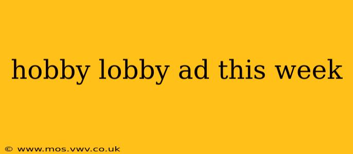 hobby lobby ad this week