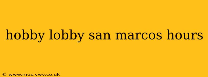 hobby lobby san marcos hours
