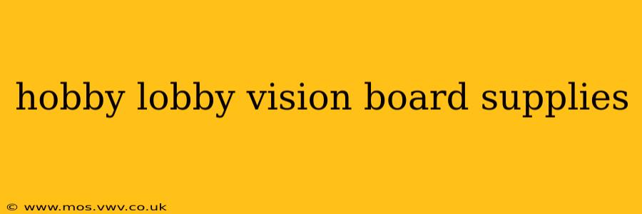 hobby lobby vision board supplies