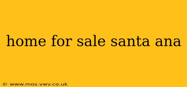 home for sale santa ana