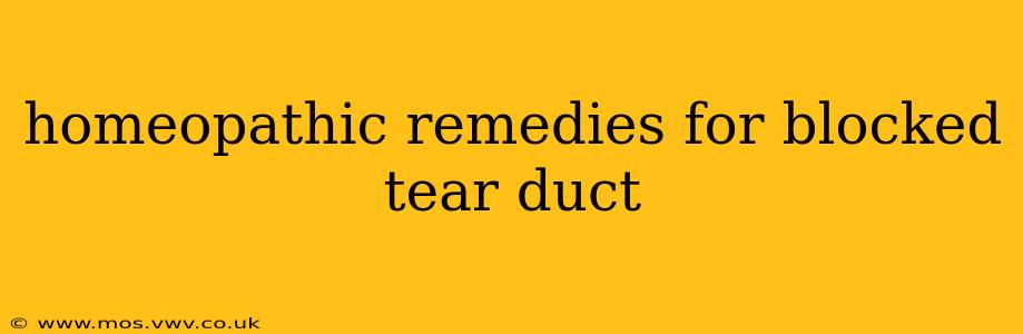 homeopathic remedies for blocked tear duct
