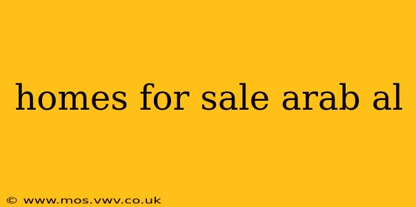 homes for sale arab al