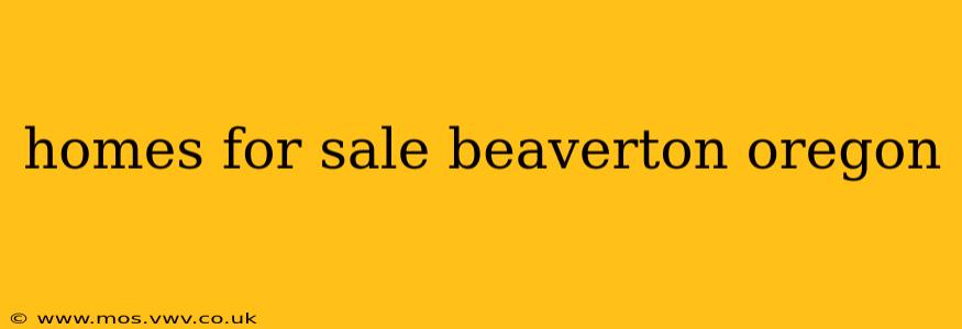 homes for sale beaverton oregon