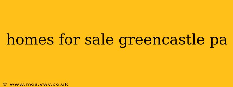 homes for sale greencastle pa