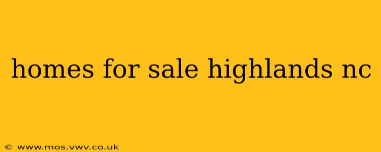 homes for sale highlands nc