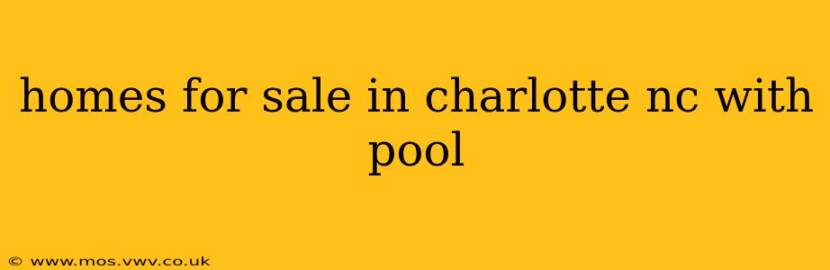 homes for sale in charlotte nc with pool