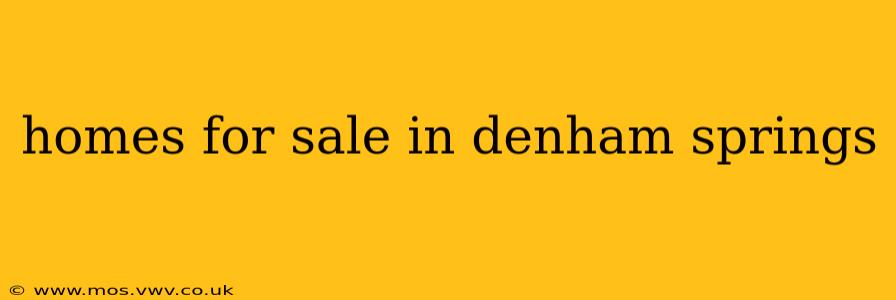 homes for sale in denham springs
