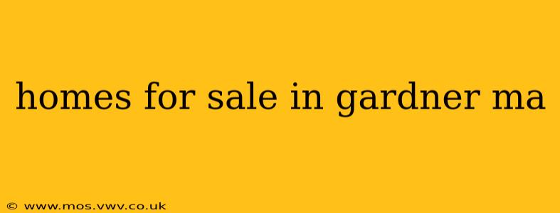 homes for sale in gardner ma
