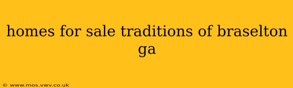 homes for sale traditions of braselton ga