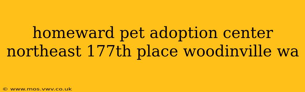 homeward pet adoption center northeast 177th place woodinville wa