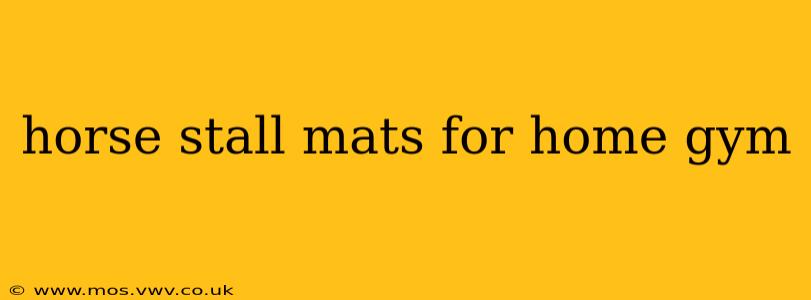 horse stall mats for home gym