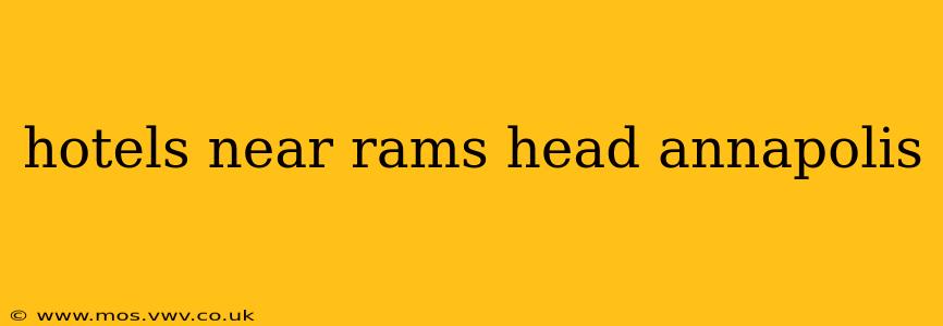 hotels near rams head annapolis