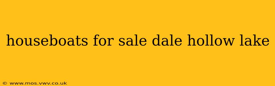 houseboats for sale dale hollow lake