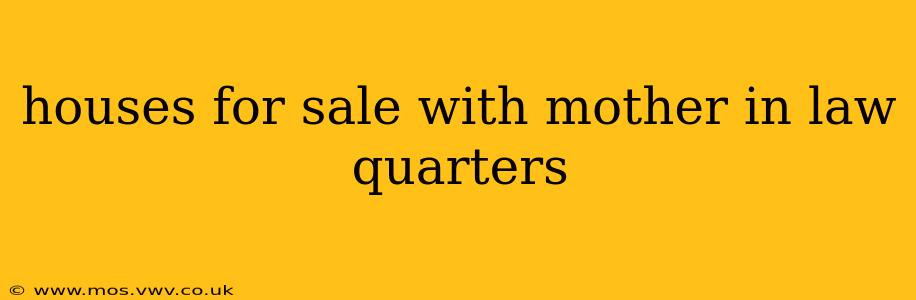houses for sale with mother in law quarters