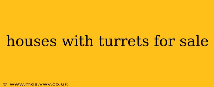 houses with turrets for sale