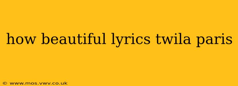 how beautiful lyrics twila paris
