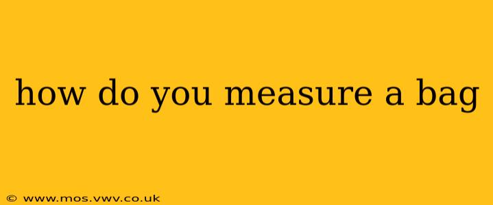 how do you measure a bag
