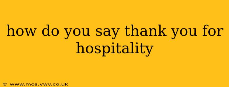 how do you say thank you for hospitality