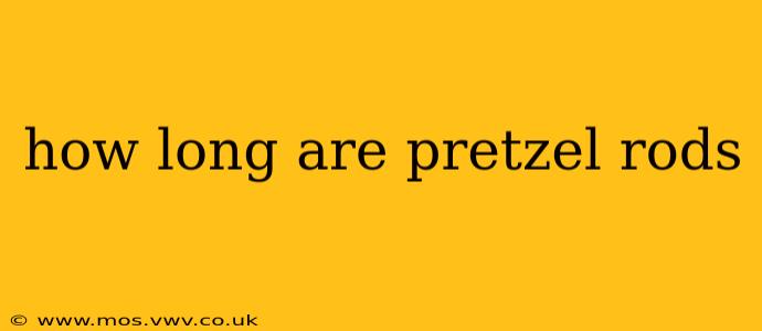 how long are pretzel rods
