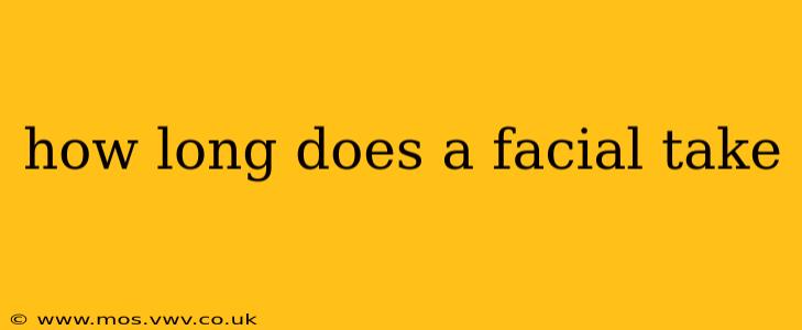 how long does a facial take