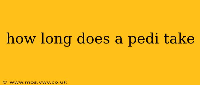how long does a pedi take