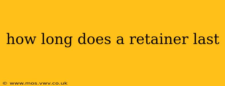 how long does a retainer last