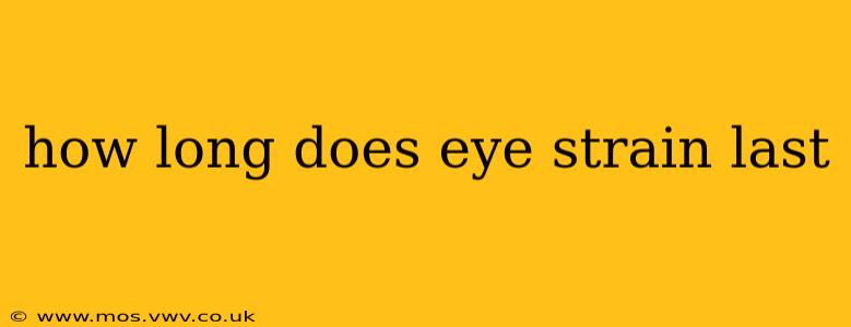 how long does eye strain last
